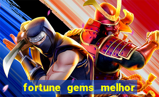 fortune gems melhor horario para jogar