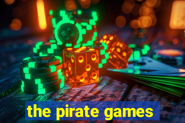 the pirate games