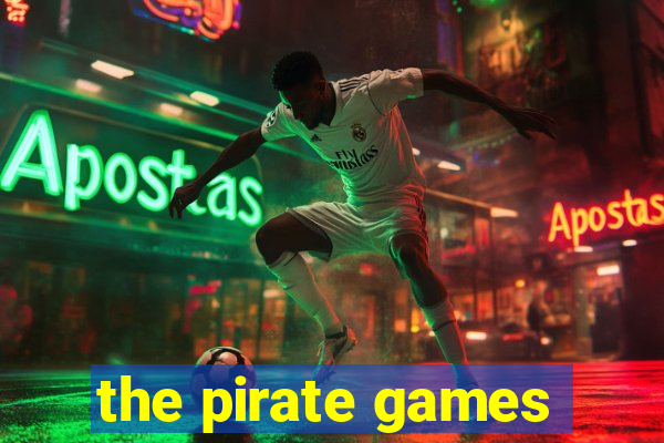 the pirate games