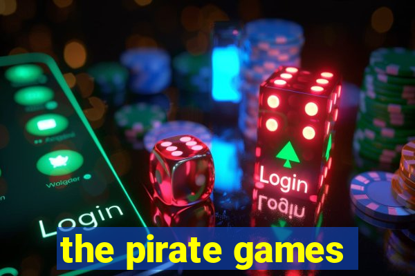 the pirate games