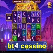 bt4 cassino