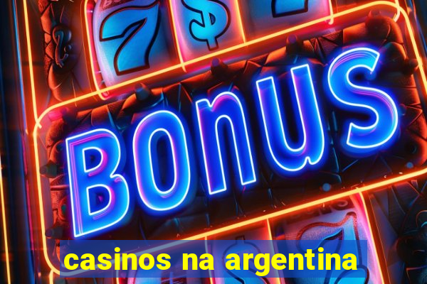 casinos na argentina