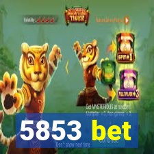 5853 bet