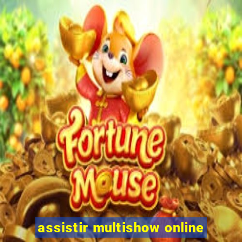 assistir multishow online