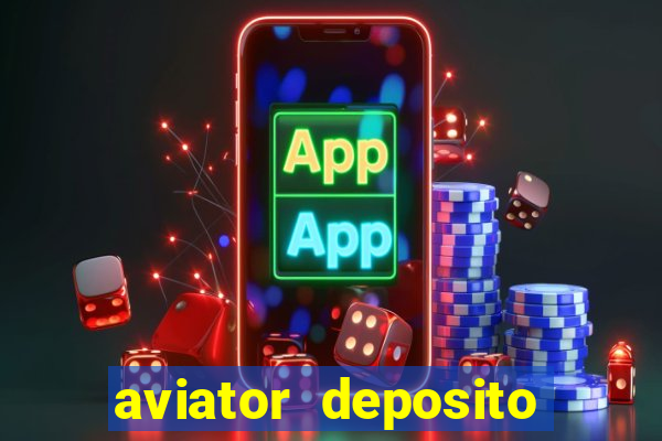 aviator deposito minimo 1 real