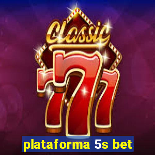 plataforma 5s bet