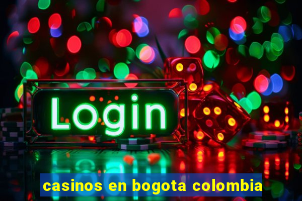 casinos en bogota colombia