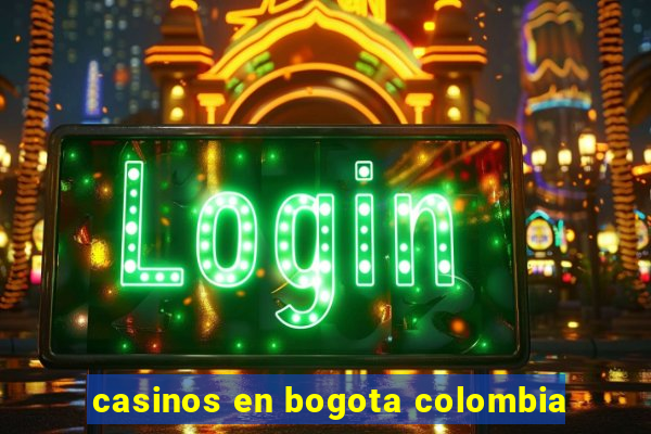 casinos en bogota colombia