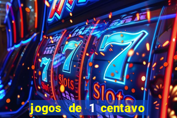 jogos de 1 centavo na blaze