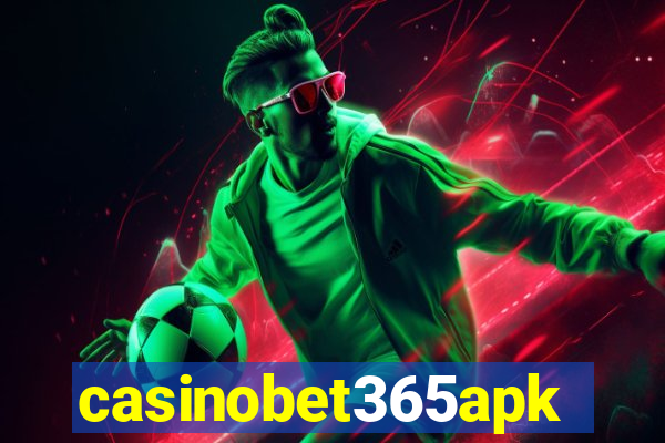 casinobet365apk