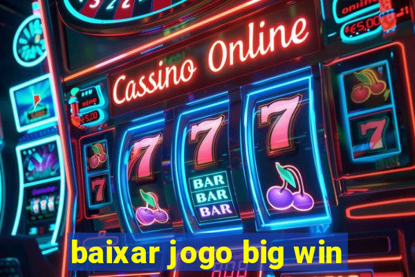 baixar jogo big win