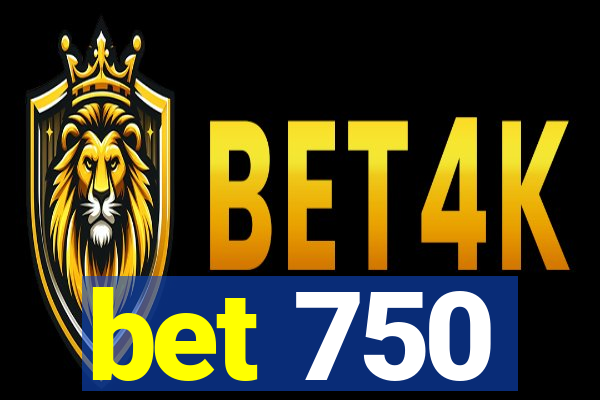 bet 750