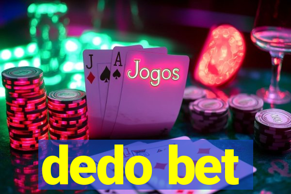 dedo bet