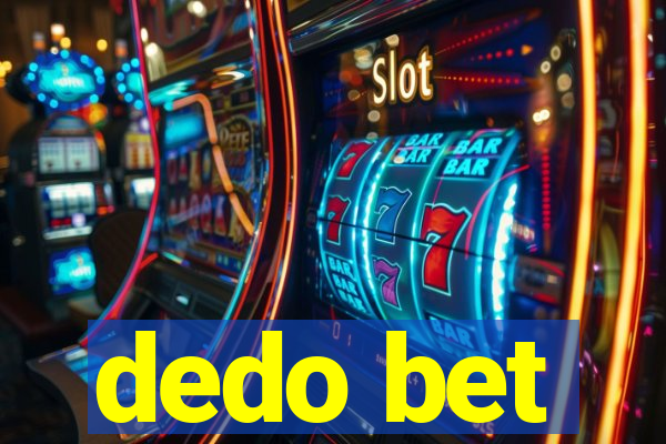 dedo bet