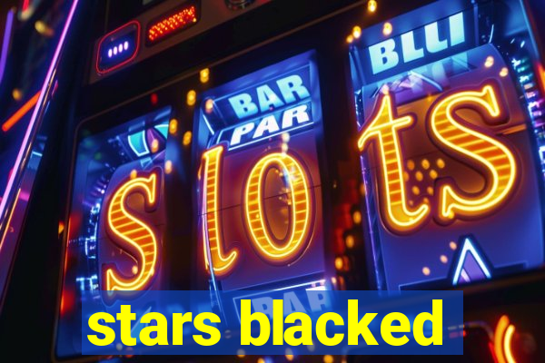 stars blacked