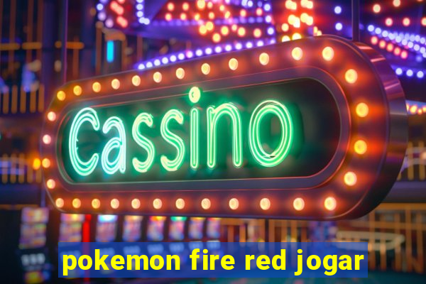 pokemon fire red jogar