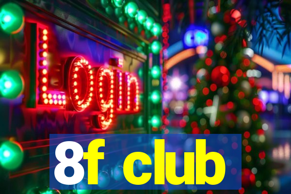 8f club