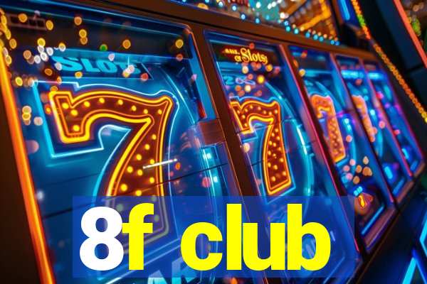 8f club