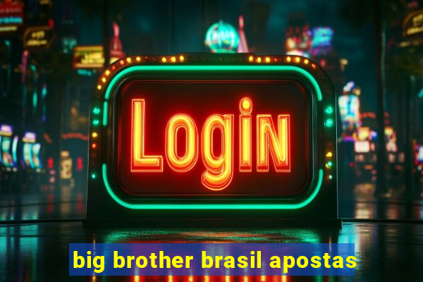 big brother brasil apostas