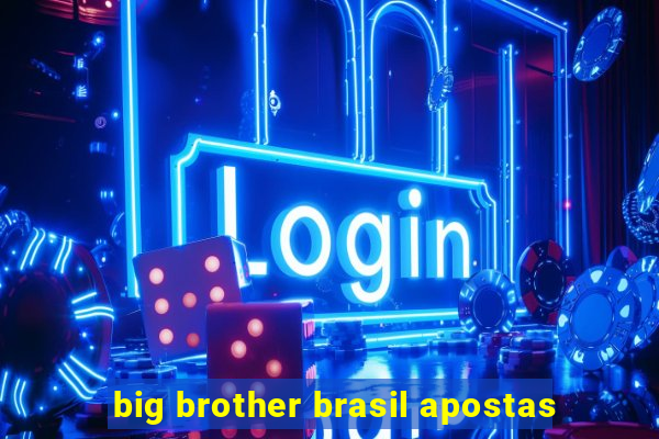 big brother brasil apostas