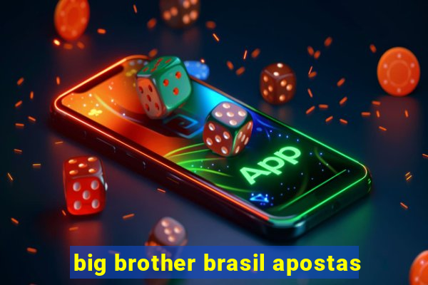 big brother brasil apostas