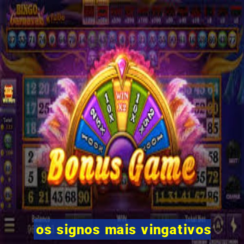 os signos mais vingativos