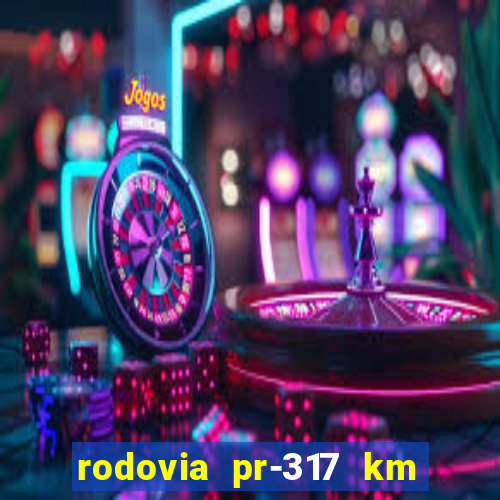 rodovia pr-317 km 155 0m sentido cresc