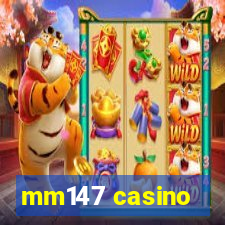 mm147 casino