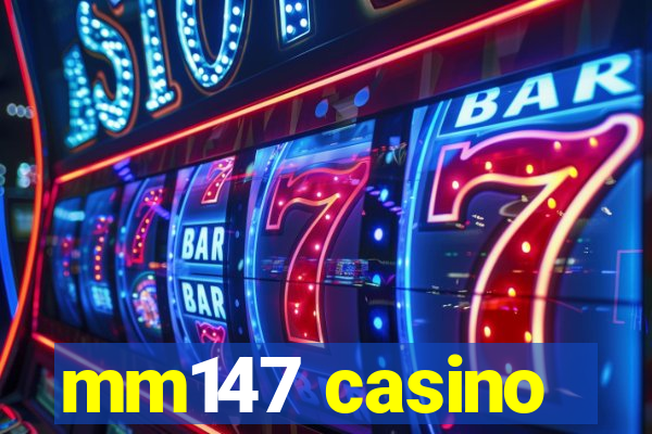 mm147 casino