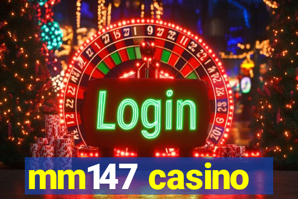 mm147 casino