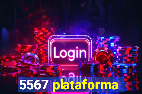 5567 plataforma