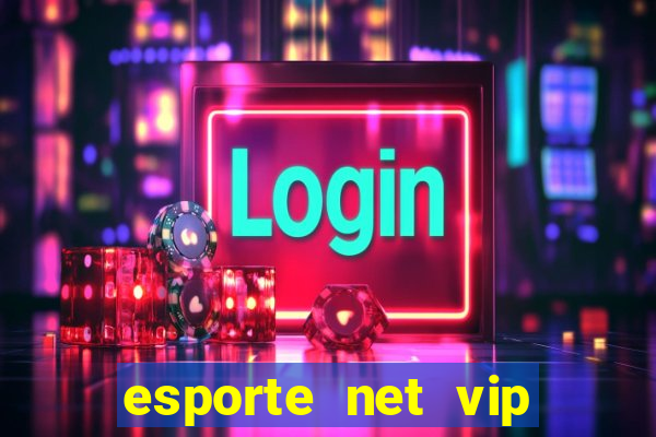 esporte net vip bet apostas