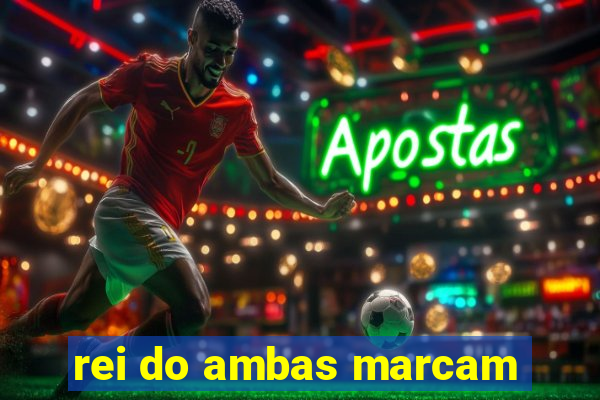 rei do ambas marcam