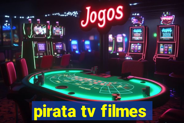 pirata tv filmes