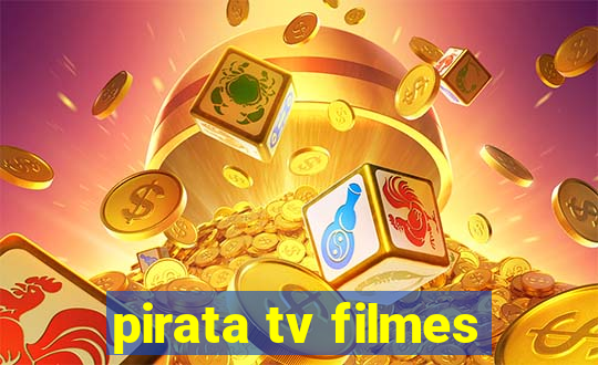 pirata tv filmes