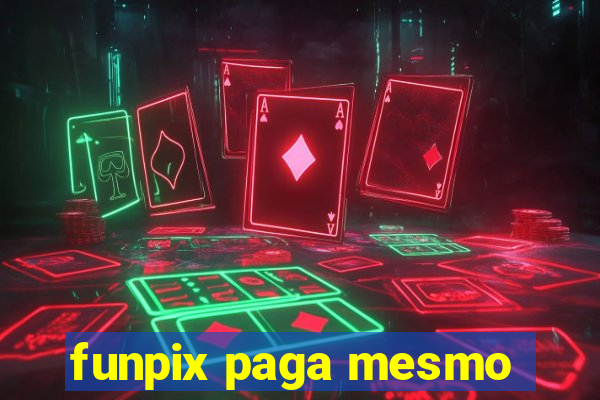 funpix paga mesmo