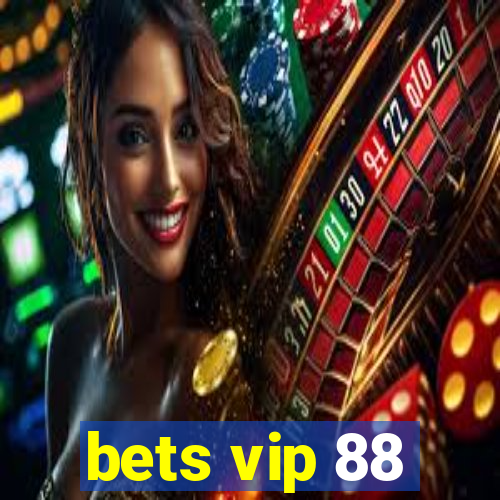 bets vip 88