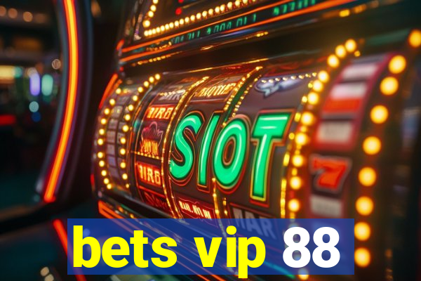 bets vip 88