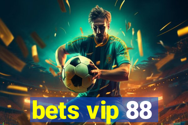 bets vip 88