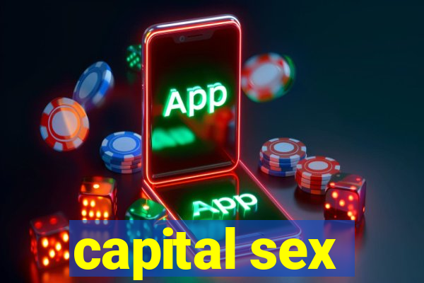 capital sex