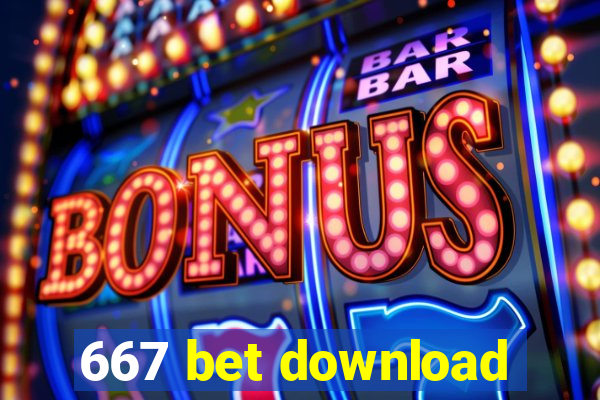 667 bet download