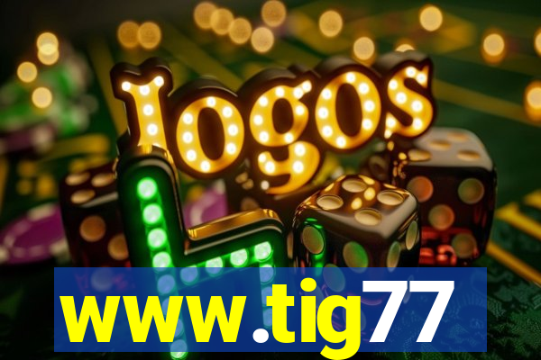 www.tig77