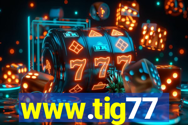 www.tig77