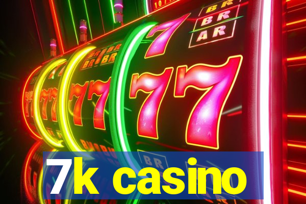 7k casino