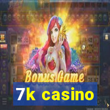 7k casino