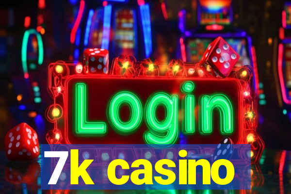 7k casino