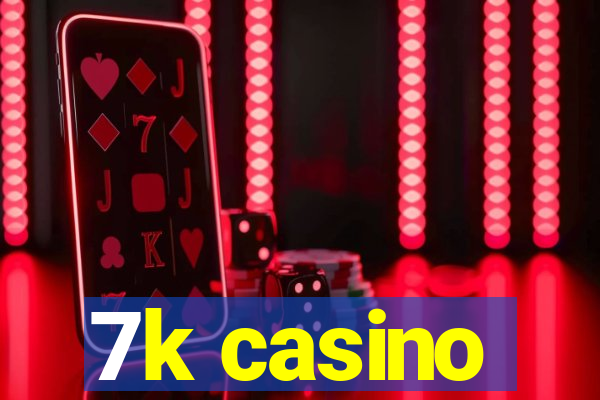 7k casino