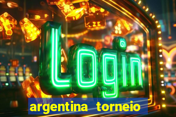 argentina torneio betano tabela