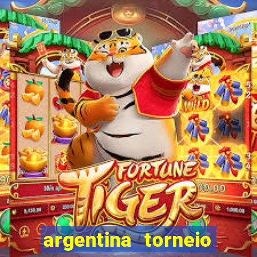 argentina torneio betano tabela