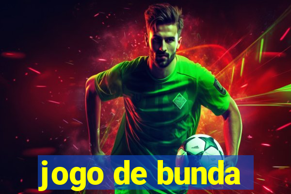 jogo de bunda